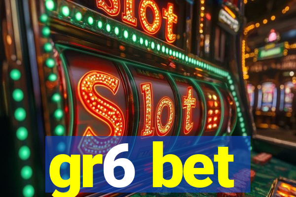 gr6 bet